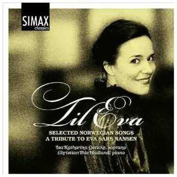 Zahraniční hudba CD Christian Ihle Hadland: Til Eva - Selected Norwegian Songs: A Tribute To Eva Sars Nansen 2009