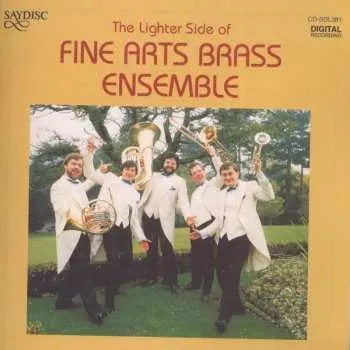 Zahraniční hudba CD The Fine Arts Brass Ensemble: The Lighter Side Of Fine Arts Brass Ensemble 2014