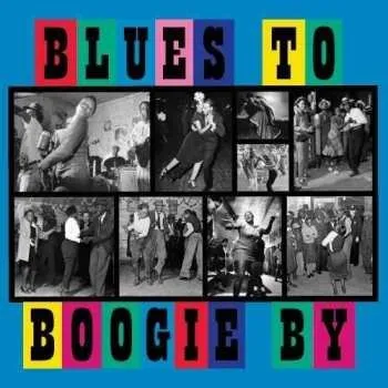 Zahraniční hudba CD Various: Blues To Boogie By 2017