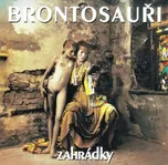 Zahrádky - Brontosauři [CD]