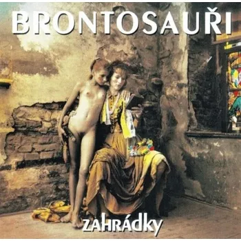 Zahrádky - Brontosauři [CD]