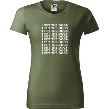 Dámské tričko Dámské tričko s potiskem I pet the dogs Barva trička: Khaki - 09, Velikost: XL
