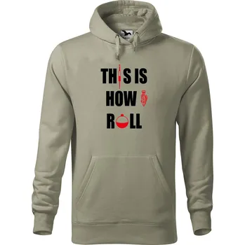 Pánská mikina Pánská mikina s potiskem This is how I roll Velikost (muž): 2XL, Vyberte barvu: Světlá khaki