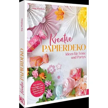 Kreative Papierdeko - Mielkau, Ina