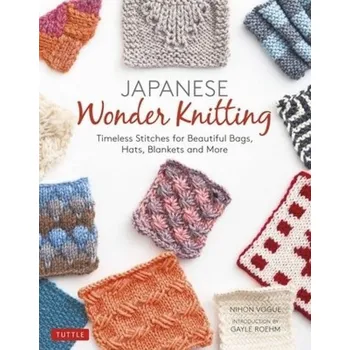 Cizojazyčná kniha Japanese Wonder Knitting, Timeless Stitches for Beautiful Bags, Hats, Blankets and More - Nihon Vogue;Vogue, Nihon