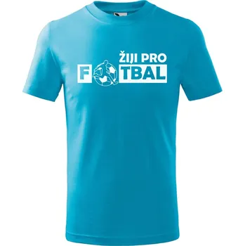 Chlapecké oblečení Dětské tričko Žiji pro fotbal Velikost: 122/6 let, Barva trička: Tyrkysová