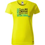 Dámské tričko s potiskem Má práce doktorka Barva trička: Citrónová - 96, Velikost: XS