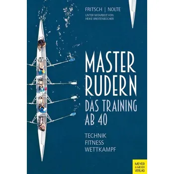 Masterrudern - Fritsch, Wolfgang [DE] (2025, Brožovaná, Meyer + Meyer Fachverlag)