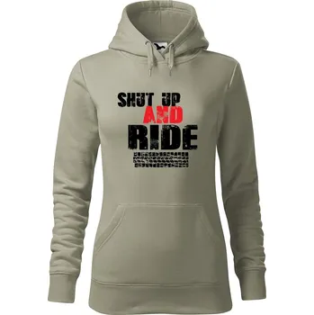 Pánská mikina Dámská mikina Shut up and ride Velikost (žena): M, Vyberte barvu: Světlá khaki