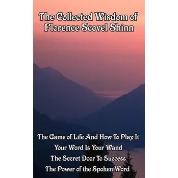 Osobní rozvoj The Collected Wisdom of Florence Scovel Shinn - Shinn, Florence Scovel