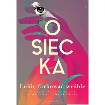 Literární biografie Lubię farbować wróble