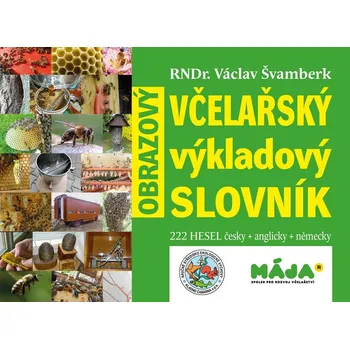 Včelařský výkladový slovník obrazový - RNDr. Václav Švamberk