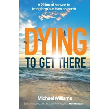 Dying to Get There - Michael Williams
