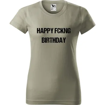 Dámské tričko Dámské tričko s potiskem Happy fckng Barva trička: Světlá khaki - 28, Velikost: XS