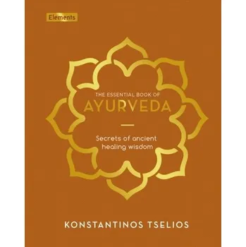 The Essential Book of Ayurveda - Tselios, Konstantinos