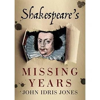 Literární biografie Shakespeare's Missing Years - Jones