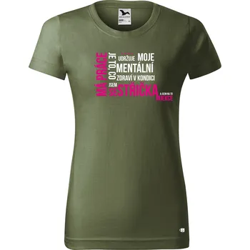 Dámské tričko Dámské tričko s potiskem Má práce sestřička Barva trička: Khaki - 09, Velikost: XL