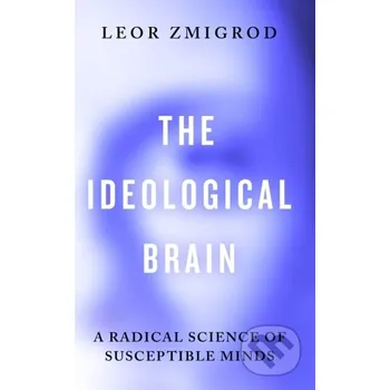 The Ideological Brain - Leor Zmigrod Viking