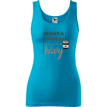 Dámské tílko s potiskem Mamka potřebuje kávu Velikost: M, Barva: Tyrkysová