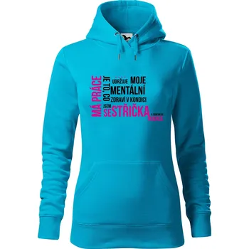 Pánská mikina Dámská mikina Má práce sestřička Velikost (žena): XS, Vyberte barvu: Tyrkysová