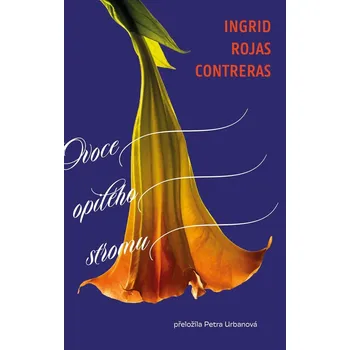 Kniha Ovoce opilého stromu - Ingrid Rojas Contreras (E-Kniha)