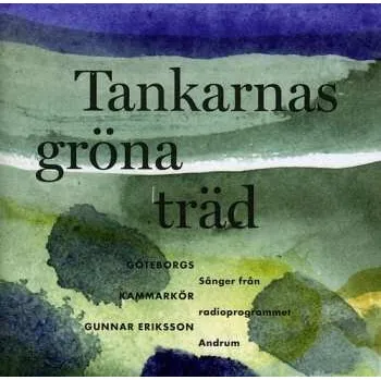 Zahraniční hudba CD Gunnar Eriksson: Tankarnas Gröna Träd - Sånger Från Radioprogrammet Andrum 2003
