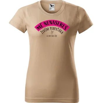 Dámské tričko s potiskem Mě nenasereš Barva trička: Písková - 08, Velikost: XS