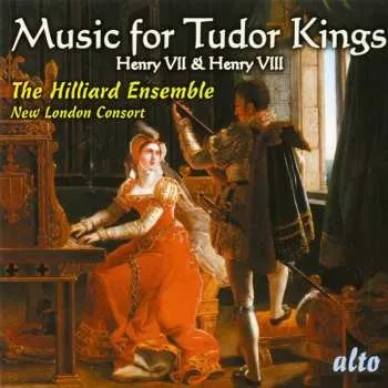 Zahraniční hudba CD The Hilliard Ensemble: Music For Tudor Kings: Henry VII & Henry VIII 2011 Henry Vii & Viii