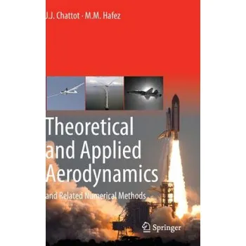 Theoretical and Applied Aerodynamics: and Related Numerical Methods – Jean-Jacques Chattot,Mohamed Hafez (EN)