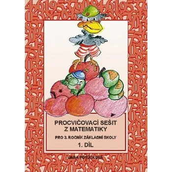 Matematika Procvičovací sešit z matematiky pro 3. ročník základní školy 1. díl - Jana Potůčková (brožovaná) 