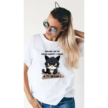 Dámské tričko Dámské tričko - Jsou dny, kdy mě dokáže nasrat i vzduch. A ty nečum! Barva: Bílá, Velikost: XL