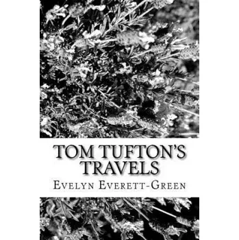Kniha Tom Tufton's Travels – Evelyn Everett-Green (EN)