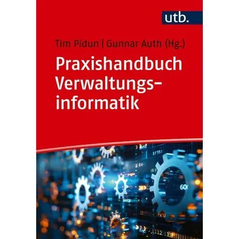 Technika Praxishandbuch Verwaltungsinformatik - Pidun, Tim