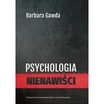 Psychologia nienawiści - Barbara Gawda