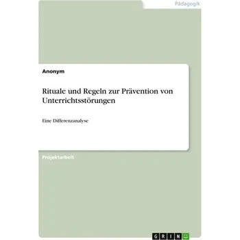 Rituale und Regeln zur Prävention von Unterrichtsstörungen - Anonymous