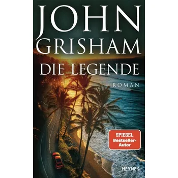 Die Legende - John Grisham [DE] (2025, Firma, Heyne Verlag)