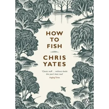 How to Fish - Yates, Chris