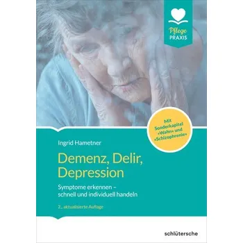 Demenz, Delir, Depression - Hametner, Ingrid