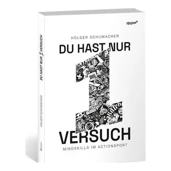 Du hast nur einen Versuch - Schumacher, Holger