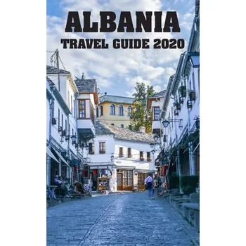 Cestování Albania Travel Guide 2020 - Ajredini, Emsal