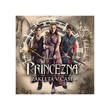 Princezna zakletá v čase: Povídky a svět audiokniha