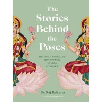 The Stories Behind the Poses - Balkaran, Raj