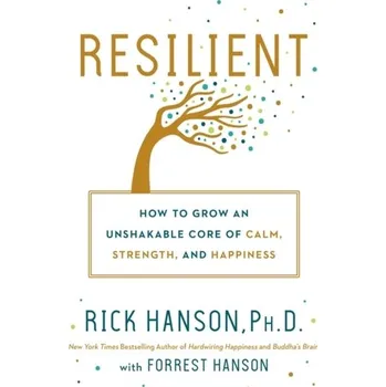 Resilient - Rick Hanson [EN] (2018, Vázaná, Potter/Ten Speed/Harmony/Rodale)
