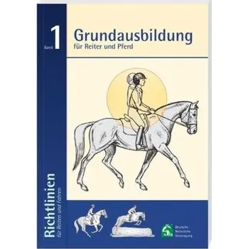Grundausbildung für Reiter und Pferd