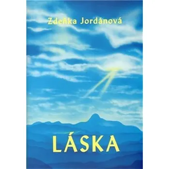 Láska - Zdeňka Jordánová