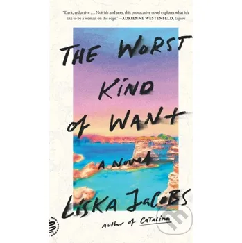Beletrie pro dospělé The Worst Kind of Want - Liska Jacobs Picador