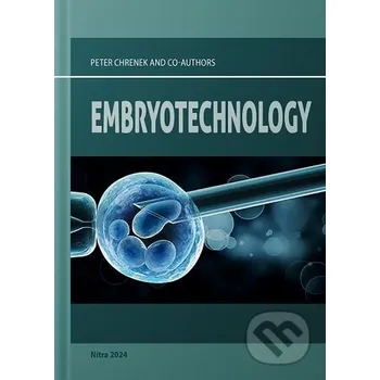 Cizojazyčná kniha Embryotechnology - Peter Chrenek Slovenská poľnohospodárska univerzita v Nitre