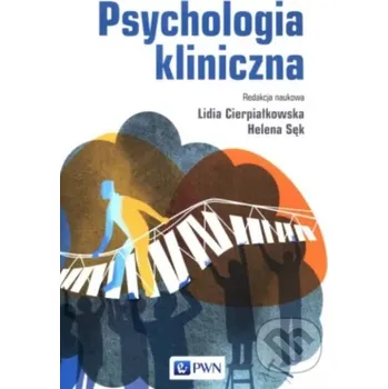 Psychologia kliniczna - Wydawnictwo Naukowe PWN Wydawnictwo Naukowe PWN