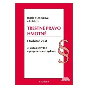 Trestné právo hmotné Osobitná časť 3 vydanie - Ingrid Mencerová a kolektív