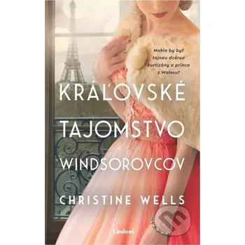 Kniha Kráľovské tajomstvo Windsorovcov - Christine Wells Lindeni